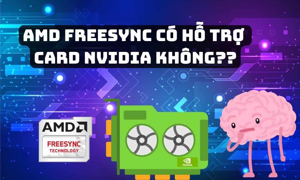 AMD FreeSync có hỗ trợ card NVIDIA không